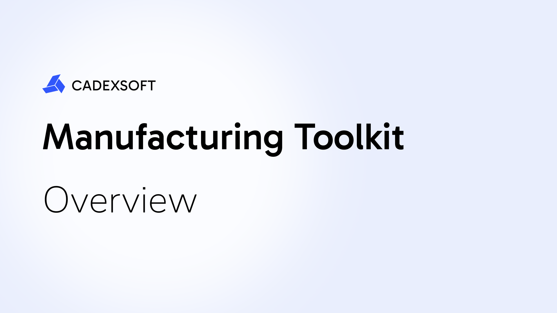 Manufacturing Toolkit overview
